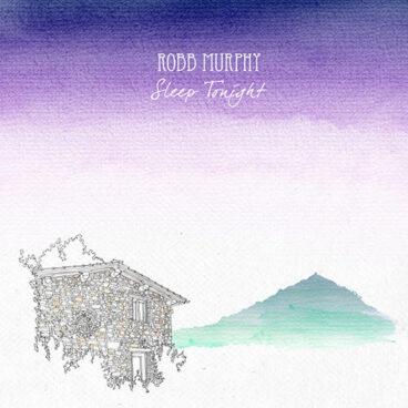 Sleep Tonight - Robb Murphy