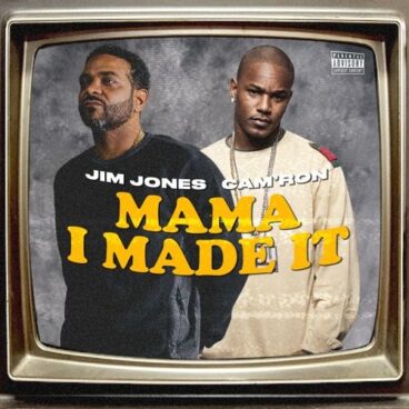 Mama I Made It – Jim Jones Ft. Cam’ron
