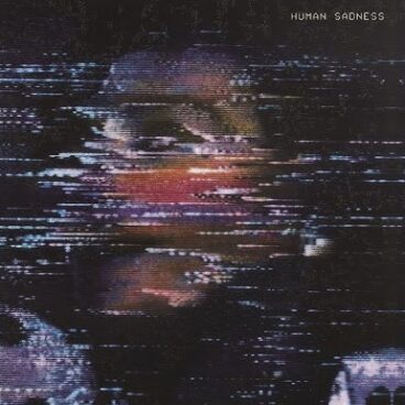 Human Sadness – The Voidz