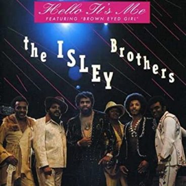 Hello It's Me - The Isley Brothers